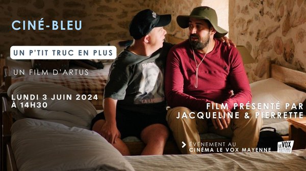 06.03 Ciné-bleu Un p'tit truc en plus.jpg