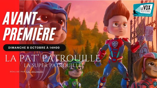 LA PAT' PATROUILLE : LA SUPER PATROUILLE - LE FILM - CINÉMA VOX